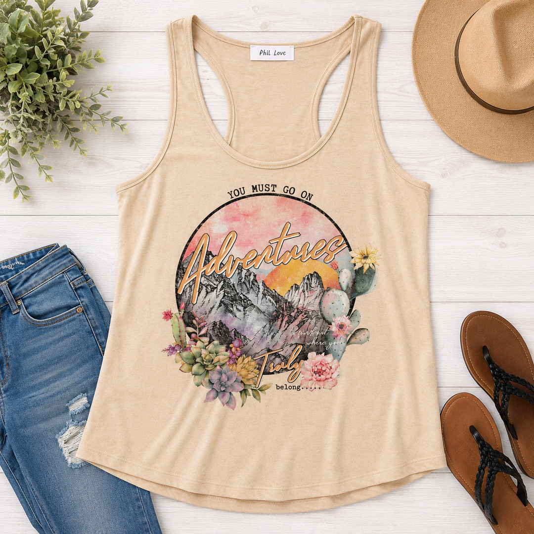 You Must Go on Adventures to Find Where you Truly Belong Graphic Tank