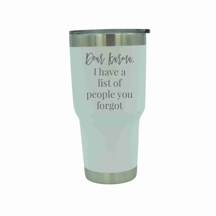 30 Oz. Dear Karma Engraved Drinkware