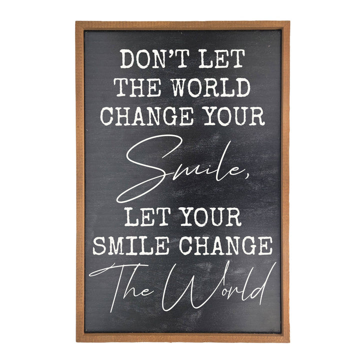 Don't Let The World Change Your Smile - Rustic Sign Decor