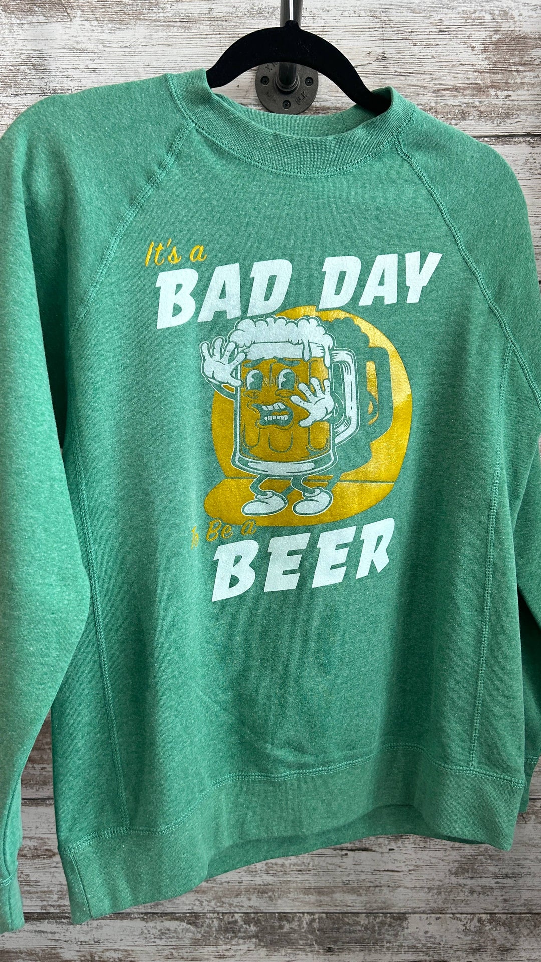 It's a Bad Day to Be a Beer Crew Sweatshirt