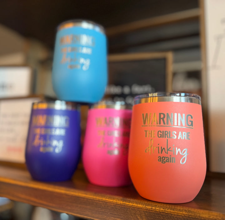 12 oz Warning The Girls Are Drinking Insulated Tumbler Wine