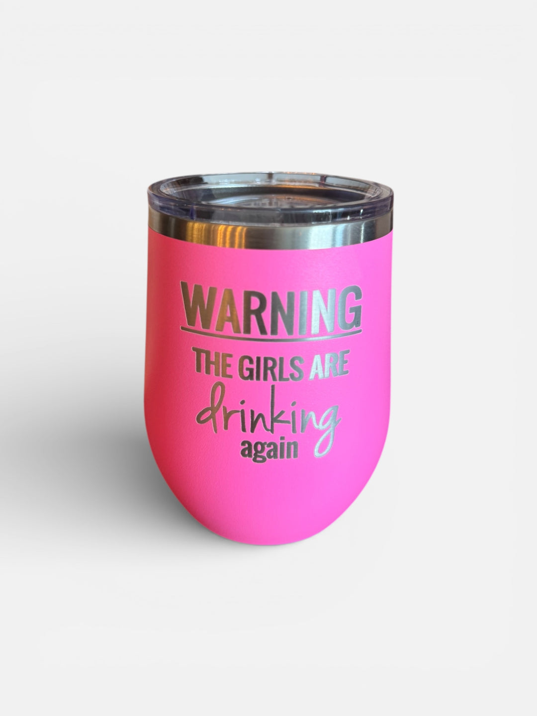 12 oz Warning The Girls Are Drinking Insulated Tumbler Wine