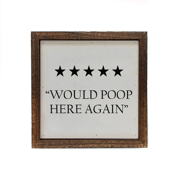 Would Poop Here Again Funny Bathroom Sign - Home Decor