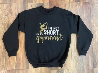 I'm Not Short, I'm a Gymnast - Black Crewneck (Youth Small)